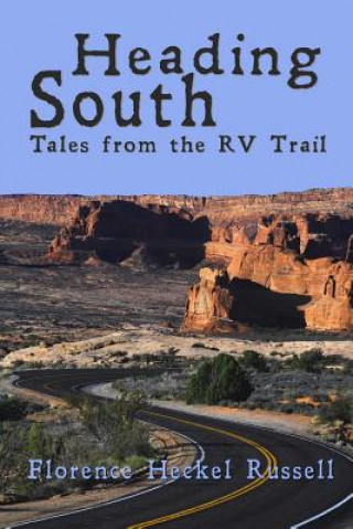 Buch Heading South: Tales from the RV Trail Florence Heckel Russell