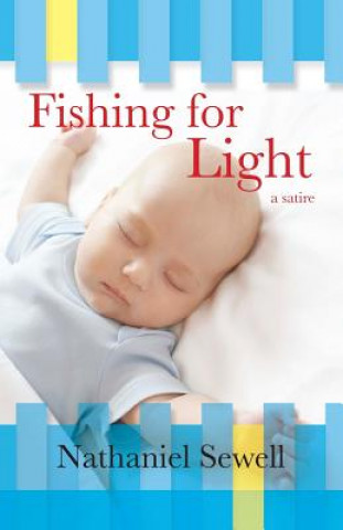 Knjiga Fishing for Light Nathaniel Sewell