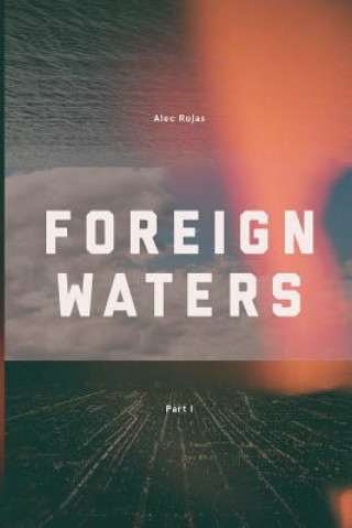 Boek Foreign Waters: (part 1) Alec V Rojas