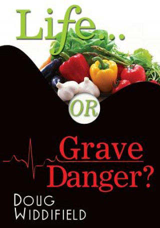 Kniha Life or Grave Danger? Doug Widdifield