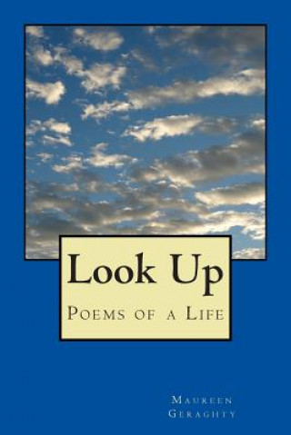 Book Look Up: Poems of a Life Maureen Geraghty