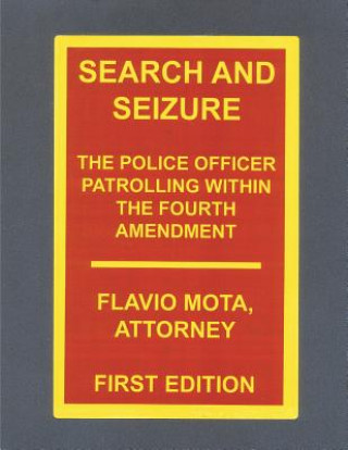 Buch Search and Seizure, the Police Officer Patrolling Within the Fourth Amendment Flavio Mota