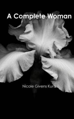 Kniha A Complete Woman Nicole Givens Kurtz