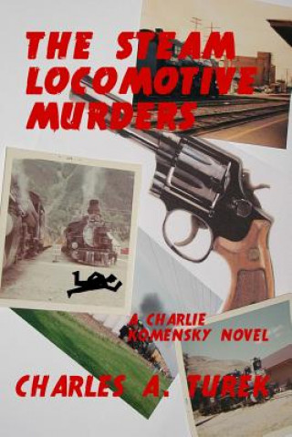 Buch The Steam Locomotive Murders Charles A Turek