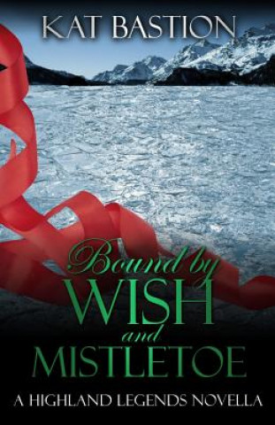 Buch Bound by Wish and Mistletoe Kat Bastion