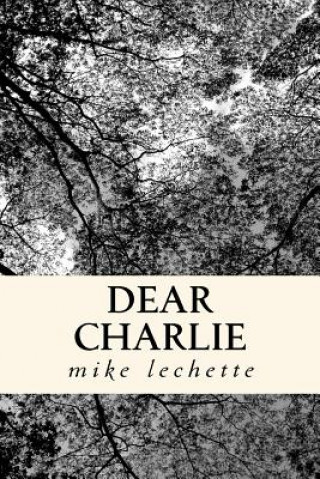 Kniha dear charlie Mike Lechette