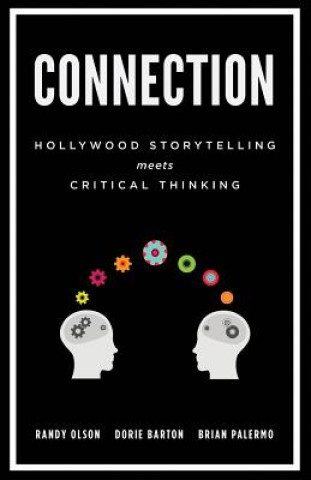 Book Connection: Hollywood Storytelling Meets Critical Thinking Randy Olson