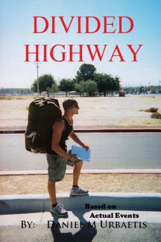 Kniha Divided Highway: the Quest to Save the American Dream Daniel M Urbaetis