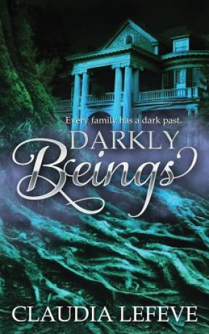 Книга Darkly Beings Claudia Lefeve