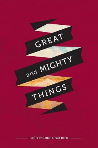 Knjiga Great and Mighty Things Chuck Booher