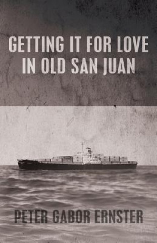 Kniha Getting It For Love In Old San Juan Peter Gabor Ernster