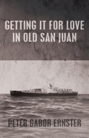 Книга Getting It For Love In Old San Juan Peter Gabor Ernster