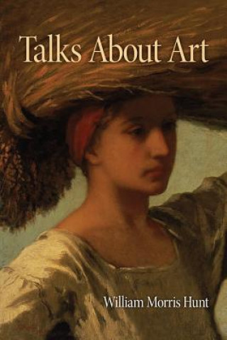 Könyv Talks About Art William Morris Hunt