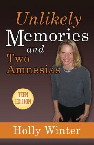 Libro Unlikely Memories and Two Amnesias: Teen Version Holly Winter