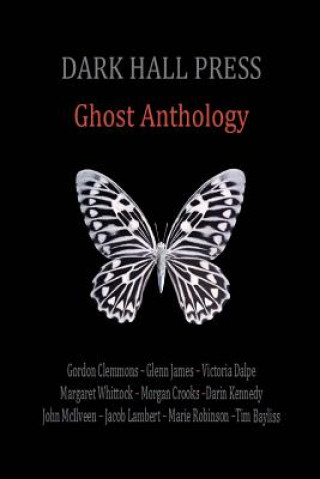 Könyv Dark Hall Press Ghost Anthology Various