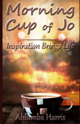 Kniha Morning Cup Of Jo: Inspiration Brings Life Ahlumba Harris