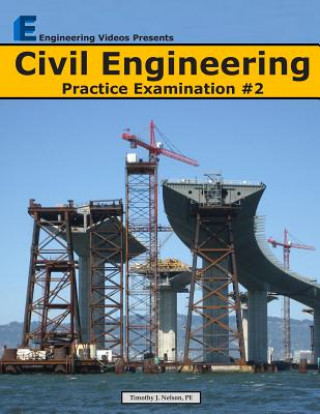 Buch Civil Engineering Practice Examination #2 Timothy J Nelson