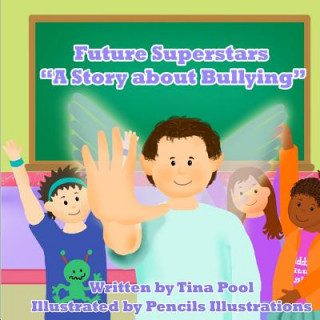 Kniha Future Superstars: A Story about Bullying Tina Pool