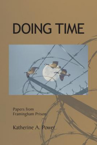 Knjiga Doing Time: Papers from Framingham Prison Katherine a Power