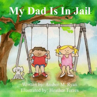 Książka My Dad Is in Jail Amber M Ryan