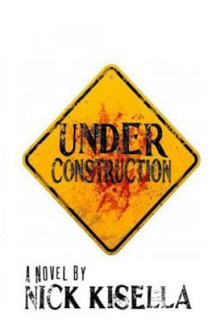 Book Under Construction Nick Kisella