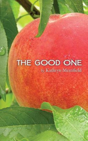 Knjiga The Good One Kathryn Merrifield