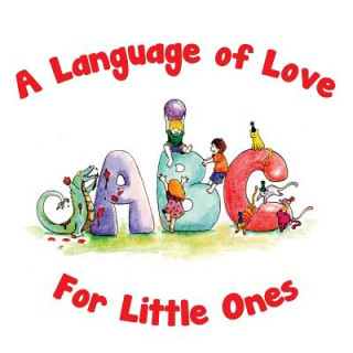 Książka A Language of Love for Little Ones ABC Cynthia K Albright-Parrish