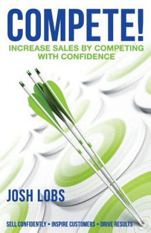 Buch Compete!: Increase $ales by Competing with Confidence Josh Lobs