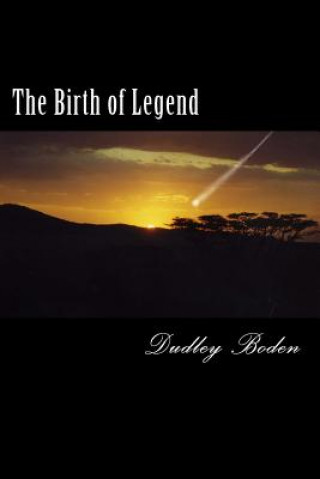 Kniha The Birth of Legend Dudley M Boden