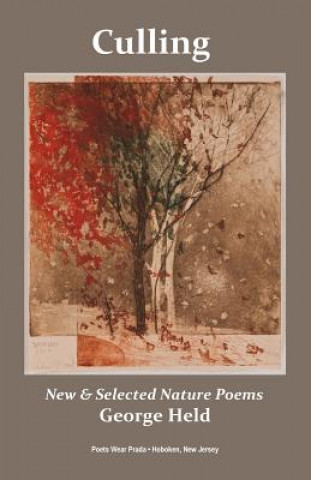 Knjiga Culling: New & Selected Nature Poems George Held