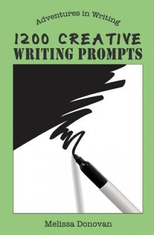 Könyv 1200 Creative Writing Prompts Melissa Donovan