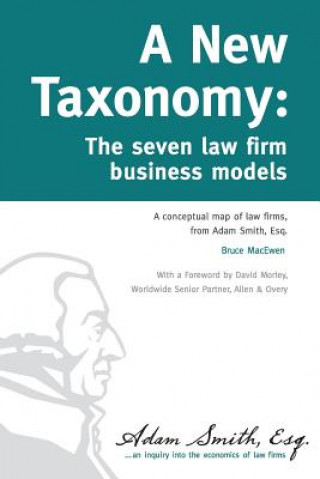 Buch A New Taxonomy: The seven law firm business models Bruce Macewen