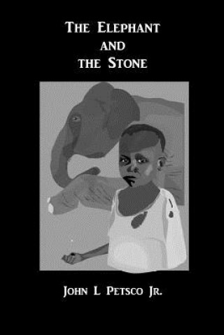 Kniha The Elephant and the Stone John Petsco Jr