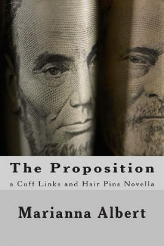 Kniha The Proposition: A Cuff Links and Hair Pins Novella Marianna Albert