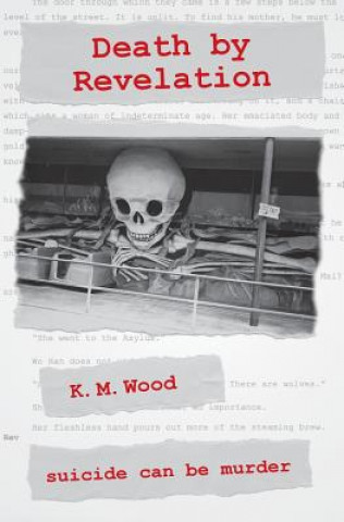 Kniha Death by Revelation K. M. Wood