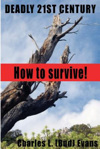 Книга Deadly 21st Century: How To Survive Charles L Evans