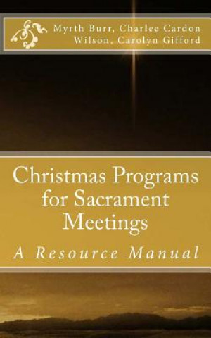 Βιβλίο Christmas Programs for Sacrament Meetings C Michael Perry