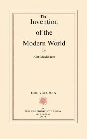 Carte The Invention of the Modern World Alan Macfarlane