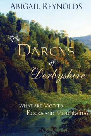 Kniha The Darcys of Derbyshire Abigail Reynolds