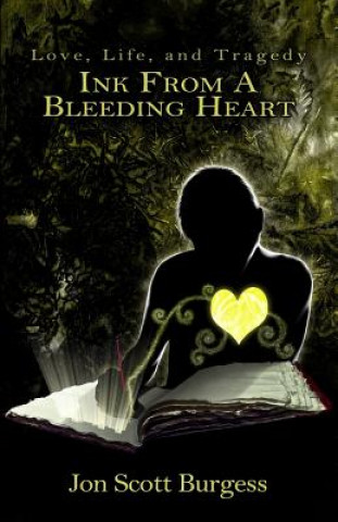 Kniha Ink From A Bleeding Heart Jon Scott Burgess