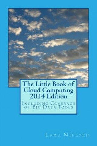 Könyv The Little Book of Cloud Computing, 2014 Edition: Including Coverage of Big Data Tools Lars Nielsen