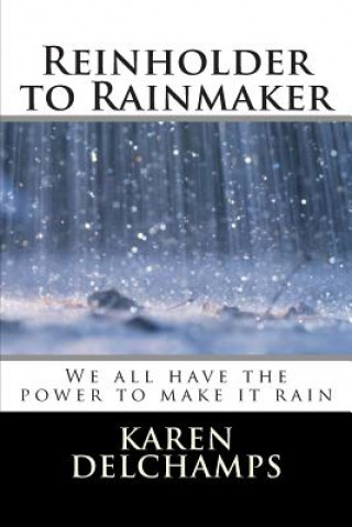 Carte Reinholder to Rainmaker Karen Delchamps