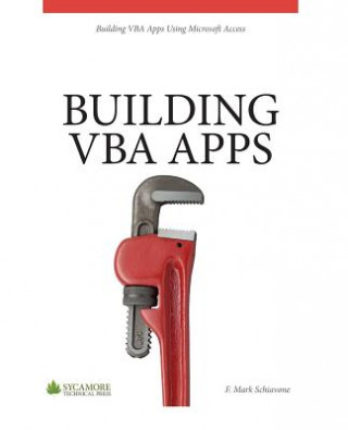 Knjiga Building VBA Apps: Using Microsoft Access 2010 F Mark Schiavone