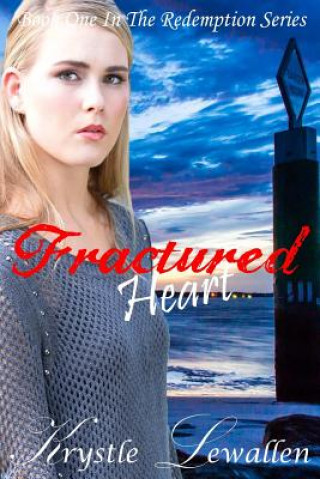 Książka Fractured Heart: Book One in The Redemption Series Krystle Lewallen