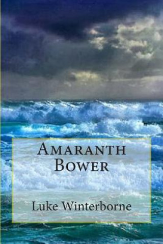 Βιβλίο Amaranth Bower Luke Winterborne