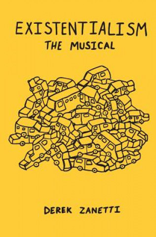 Knjiga Existentialism The Musical Derek M Zanetti