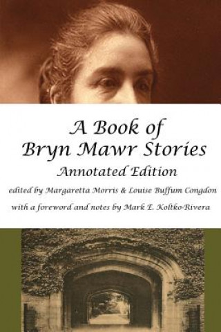 Kniha A Book of Bryn Mawr Stories: Annotated Edition Margaretta Morris