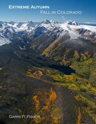 Carte Extreme Autumn: Fall in Colorado Garrett Fisher