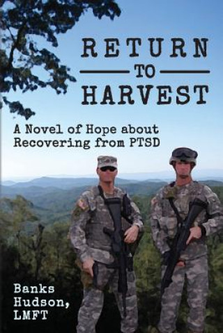 Carte Return to Harvest: A Novel of Hope about Recovering from PTSD Lmft Banks Hudson