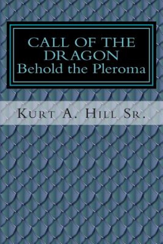 Carte Call of the Dragon: Behold the Pleroma Kurt a Hill Sr